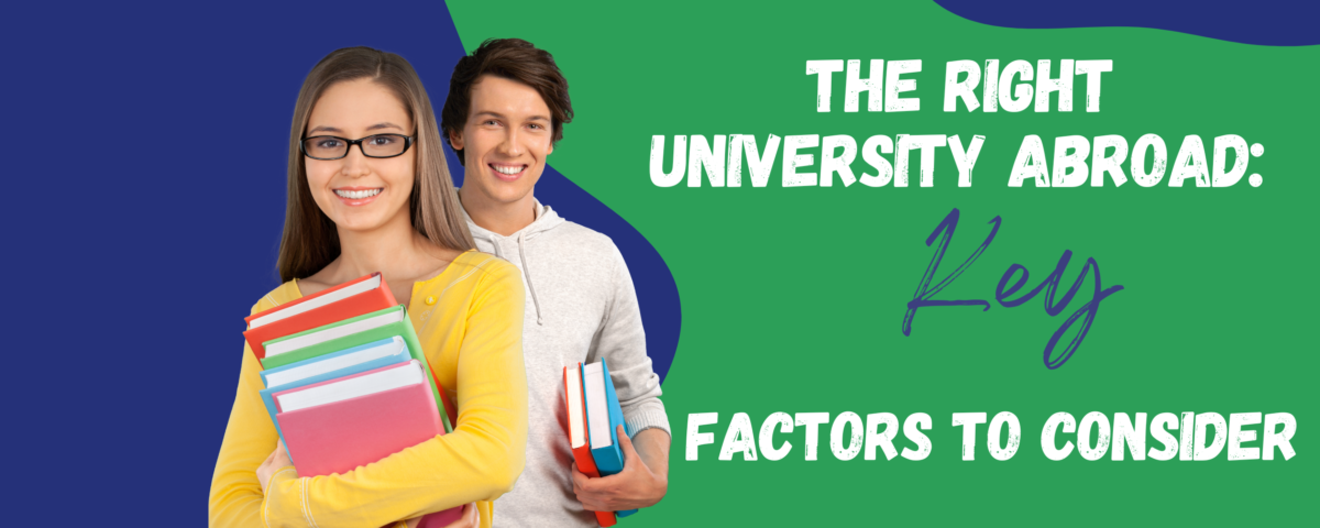 Choosing the Right University Abroad: Key Factors to Consider